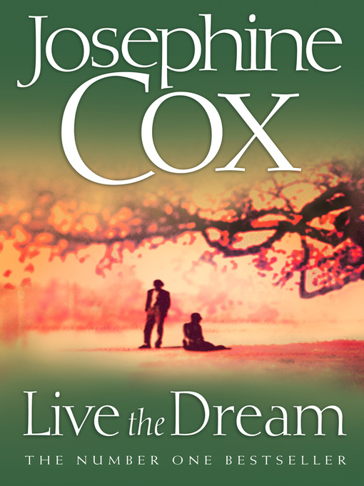 Title details for Live the Dream by Josephine Cox - Available